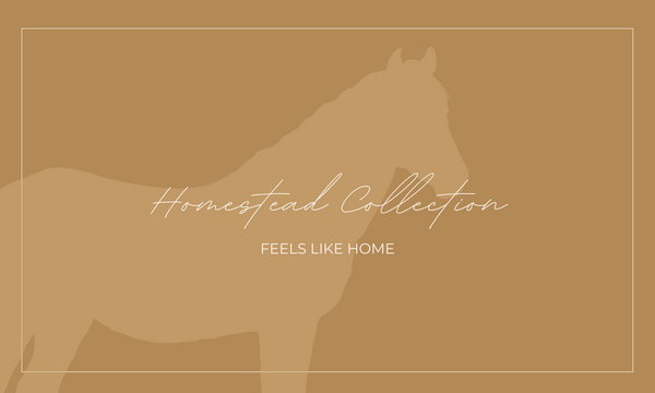 Meet the Homestead Collection