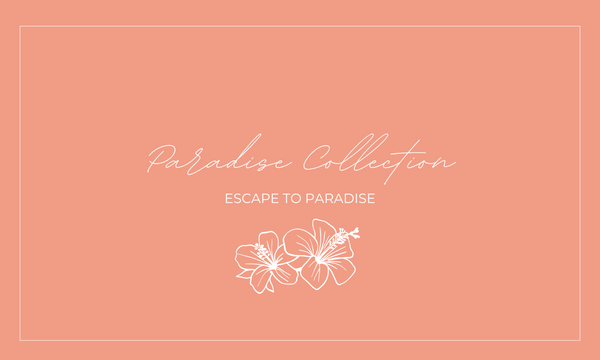 Meet the Paradise Collection