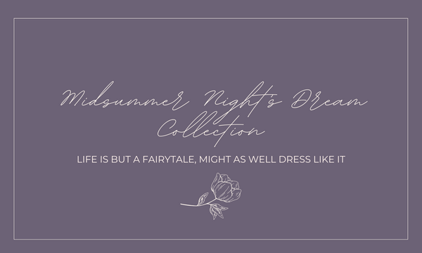 Meet the Midsummer Night's Dream Collection